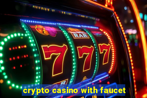 crypto casino with faucet